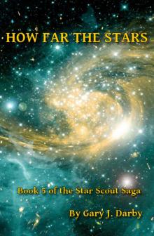 How Far the Stars (The Star Scout Saga Book 5) Read online