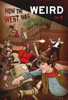 How the West Was Weird, Vol. 2 Read online