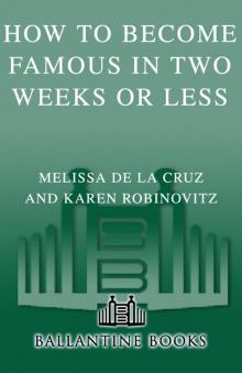 How to Become Famous in Two Weeks or Less Read online