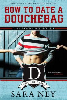 How to Date a Douchebag: The Studying Hours Read online