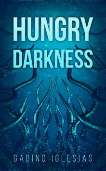 Hungry Darkness: A Deep Sea Thriller Read online