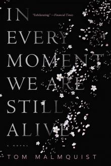 In Every Moment We Are Still Alive Read online