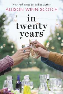 In Twenty Years: A Novel Read online