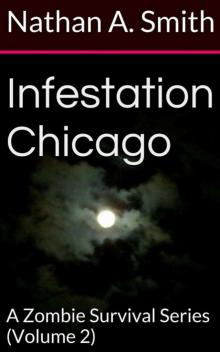 Infestation (Book 2): Infestation Chicago (A Zombie Survival Series)