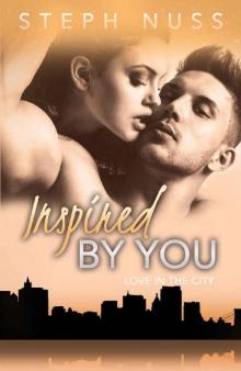Inspired By You (Love in the City Book 6) Read online