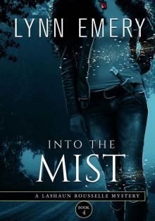 Into The Mist: A LaShaun Rousselle Mystery (LaShaun Rousselle Mysteries Book 4) Read online