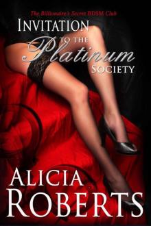 Invitation to The Platinum Society: The Billionaire's Secret BDSM Club Read online