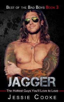 Jagger: The Hottest Guys You'll Love to Love (Best of the Bad Boys Book 3) Read online