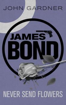 James Bond - 028 - Never Send Flowers Read online
