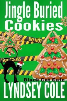 Jingle Buried Cookies (Black Cat Cafe Cozy Mystery Series Book 9) Read online