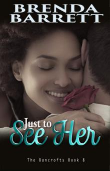 Just To See Her (The Bancrofts: Book 8) Read online