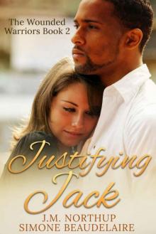 Justifying Jack (The Wounded Warriors Book 2) Read online