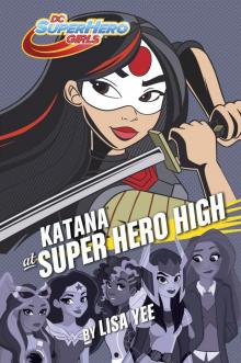 Katana at Super Hero High Read online