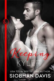 Keeping Kyler (The Kennedy Boys Book 3) Read online