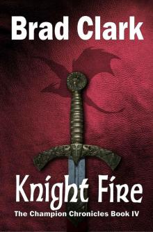 Knight Fire (The Champion Chronicles Book 4) Read online