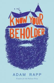Know Your Beholder: A Novel Read online