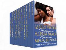 Ladies Prefer Champagne Alpha Male Romance Mega Bundle Read online