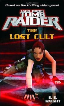 Lara Croft: Tomb Raider: The Lost Cult Read online