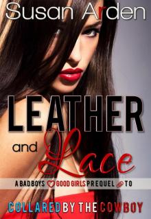LEATHER AND LACE (BAD BOYS & GOOD GIRLS, #1) Read online