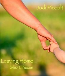 Leaving Home: Short Pieces (Kindle Single)