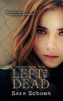 Left For Dead (The Guarded Secrets Series Book 3) Read online