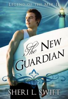 Legend of the Mer II THE NEW GUARDIAN Read online