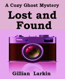 Lost And Found: A Cozy Ghost Mystery (Storage Ghost Mysteries Book 2) Read online
