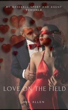 Love on the Field_MF Baseball Sport and Agent Romance Read online
