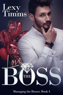 Love the Boss: Billionaire Romance (Managing the Bosses Book 4) Read online