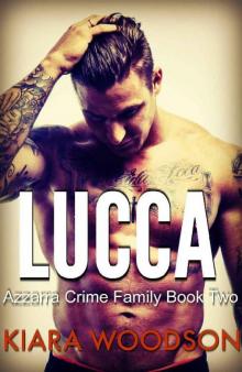 Lucca: Azzarra Crime Family Book Two Read online