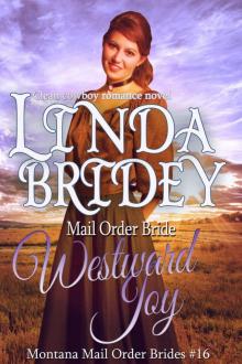 Mail Order Bride - Westward Joy: Clean Historical Cowboy Romance Novel (Montana Mail Order Brides Book 16)