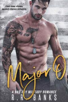 Major O: A Bad Boy Military Romance