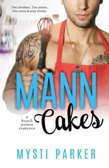 Mann Cakes: A Beach Pointe Romance Read online