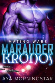 Marauder Kronos: Scifi Alien Invasion Romance (Mating Wars) Read online