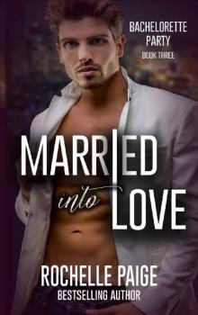 Married Into Love (Bachelorette Party Book 3) Read online