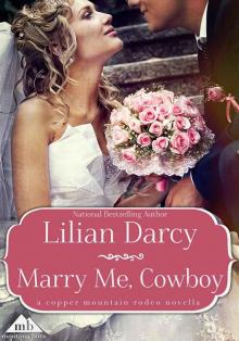 Marry Me, Cowboy (Copper Mountain Rodeo) Read online
