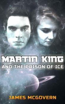 Martin King and the Prison of Ice (Martin King Series) Read online