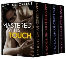 Mastered by His Touch-Complete Box Set Read online