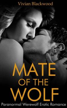Mate of the Wolf (Paranormal Werewolf Erotic Romance) Read online