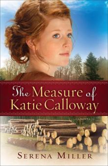 Measure of Katie Calloway, The: A Novel Read online