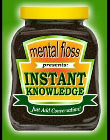 Mental Floss: Instant Knowledge