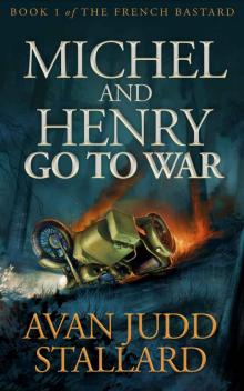 Michel And Henry Go To War (The French Bastard Book 1) Read online