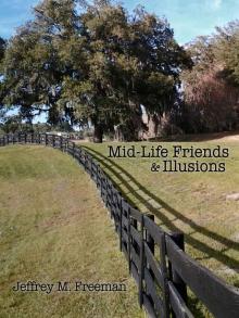 Mid-Life Friends and Illusions