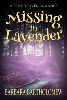 Missing in Lavender: A Time Travel Romance (Lavender, Texas series Book 6) Read online