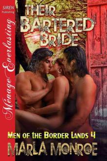 Monroe, Marla - Their Bartered Bride [Men of the Border Lands 4] (Siren Publishing Ménage Everlasting)