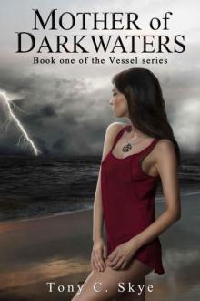 Mother of Darkwaters: Book one of the Vessel series Read online