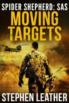 Moving Targets: An Action-Packed Spider Shepherd SAS Novel (Spider Shepherd: SAS Book 2) Read online