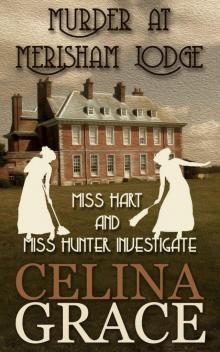 Murder at Merisham Lodge: Miss Hart and Miss Hunter Investigate: Book 1 Read online