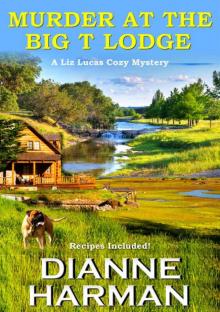 Murder at the Big T Lodge: A Liz Lucas Cozy Mystery Read online