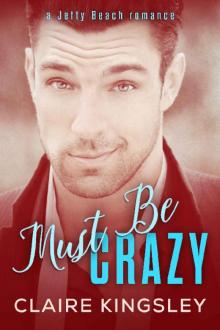 Must Be Crazy: (Melissa and Jackson) (A Jetty Beach Romance Book 2) Read online